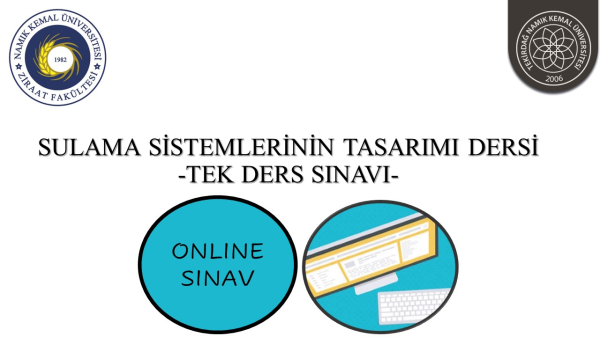 SULAMA SİSTEMLERİNİN TASARIMI DERSİ TEK DERS SINAVI