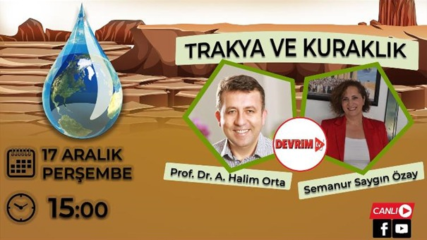 Trakya'da Kuraklığı Konuşacağımız Çorlu Devrim Web Tv Canlı Yayını Bugün (17.12.2020), saat 15:00 
